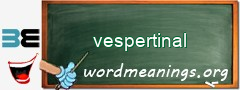 WordMeaning blackboard for vespertinal